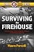 Surviving the Firehouse: A Rookies Guide to "Surviving the Firehouse and Fire Department Life"