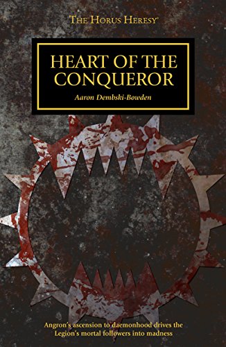 Heart of the Conquerer (By: Aaron Dembski-Bowden)