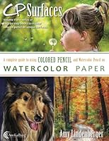 CP Surfaces: Watercolor Paper: A Complete Guide to Using Colored Pencil and Watercolor Pencil on: Volume 5 198654138X Book Cover