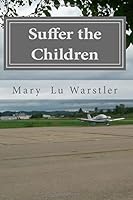 Suffer the Children : A Second Kendra Donovan Mystery 0692348948 Book Cover