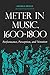 Meter in Music, 1600–1800: Performance, Perception, and Notation (Music: Scholarship and Performance)