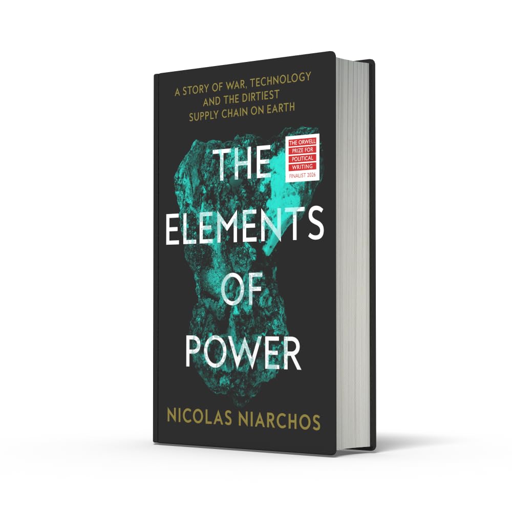 The Elements of Power: A Story of War, Technology and the Dirtiest Supply Chain on Earth