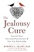 The Jealousy Cure: Learn to Trust, Overcome Possessiveness, and Save Your Relationship (English Edition)