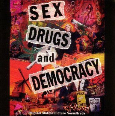 Various Artists - Sex, Drugs & Democracy: Original Motion Picture