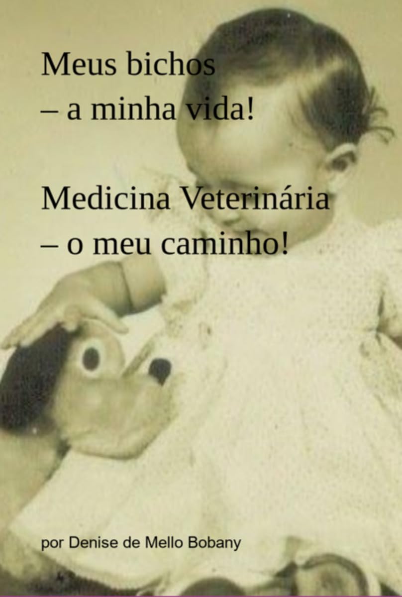 Meus Bichos - A Minha Vida! Medicina Veterinária - O Meu Ca