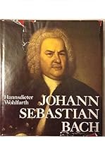 Johann Segastian Bach: eine bildbiographie uber leen, wirken und aussrahlung des Thomaskantors mit 48 farbtafeln 0800607368 Book Cover