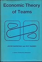 Economic Theory of Teams (Cowles Foundation Mon) 0300012799 Book Cover