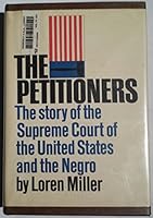 The petitioners: The story of the Supreme Court of the United States and the Negro B0006BMU42 Book Cover