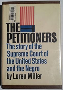 Hardcover The petitioners;: The story of the Supreme Court of the United States and the Negro Book