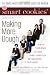 The Smart Cookies' Guide to Making More Dough: How Five Young Women Got Smart, Formed a Money Club, and Took Control of Their Finances