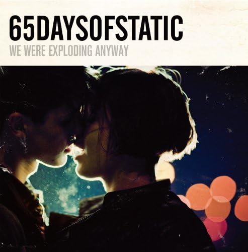 65daysofstatic We Were Exploding Anyway
