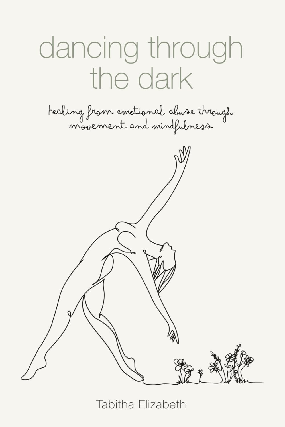 dancing through the dark: healing fom emotional abuse through movement and mindfulness