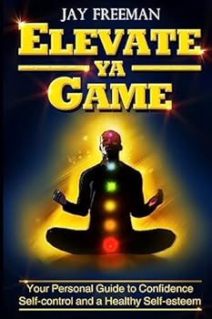 Paperback Elevate Ya Game: your personal guide to confidence, self-control & healthy self-esteem Book