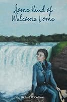 Some Kind of Welcome Home 1492892475 Book Cover