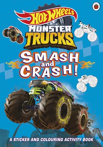 Hot Wheels: Monster Trucks: Smash and Crash!: A Sticker and Colouring Activity Book