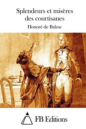 Splendeurs et misères des courtisanes (French Edition)