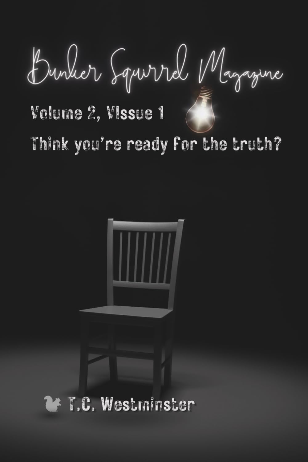 Bunker Squirrel Magazine You Think You're Ready for the Truth: Volume 2, Issue 1