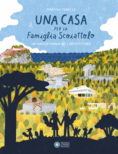 Una casa per la Famiglia Scoiattolo. Ediz. illustrat