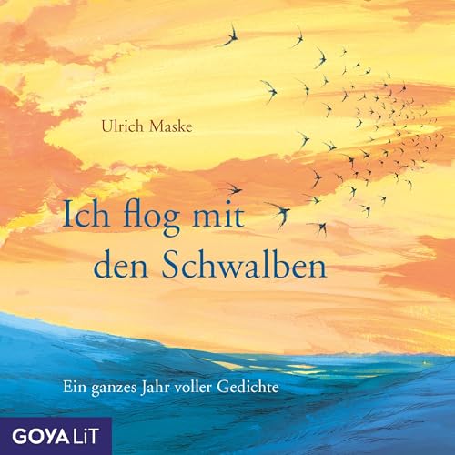 Ich flog mit den Schwalben. Ein ganzes Jahr voller Gedichte : Ulrich Maske - Herausgeber episode artwork