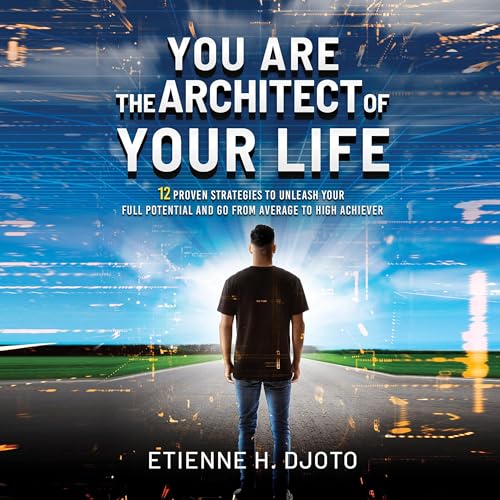 You Are The Architect Of Your Life by Etienne Djoto episode artwork