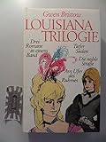  Louisiana Trilogie: Tiefer Süden / Die noble Straße / Am Ufer des Ruhmes. 3 Romane in einem Band