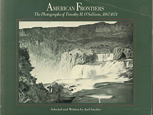 American Frontiers: The Photographs of Timothy ... 0893810843 Book Cover