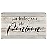 MIXDING Probably On The Pontoon Funny Quotes Entrance Door Mat 17x30 Inch Doormats Decor, Nautical Lake House Front Door Porch Outdoor Indoor Decorations