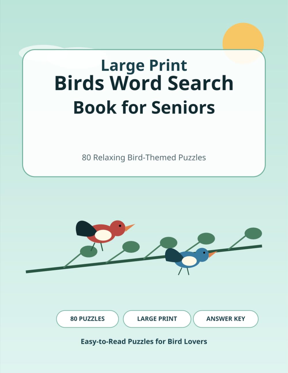Large Print Birds Word Search Book for Seniors: 80 Relaxing Bird-Themed Puzzles with Easy-to-Read Large Print and Answer Key