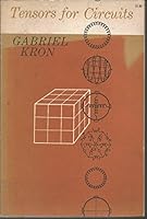 Tensors for circuits (formerly entitled A short course in tensor analysis for electrical engineers) B0007HGJ6U Book Cover