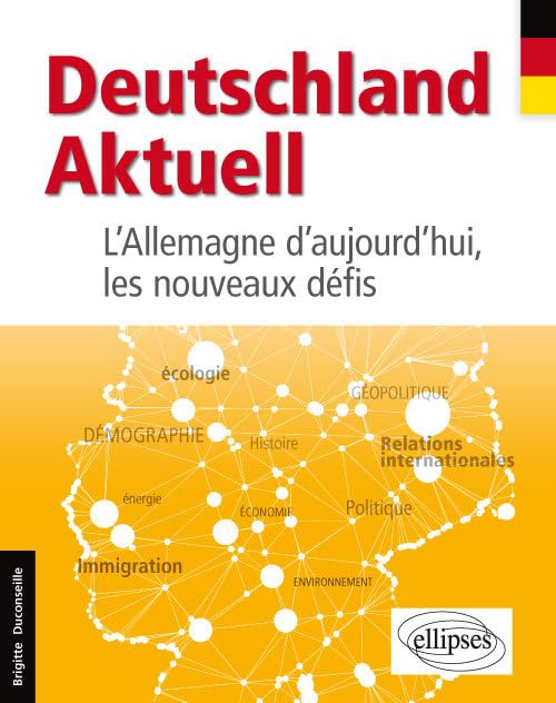 Deutschland Aktuel: L'Allemagne d'aujourd'hui, les nouveaux défis