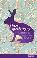 Osterspaziergang: Geschichten und Gedichte zum Osterfest 3150108047 Book Cover