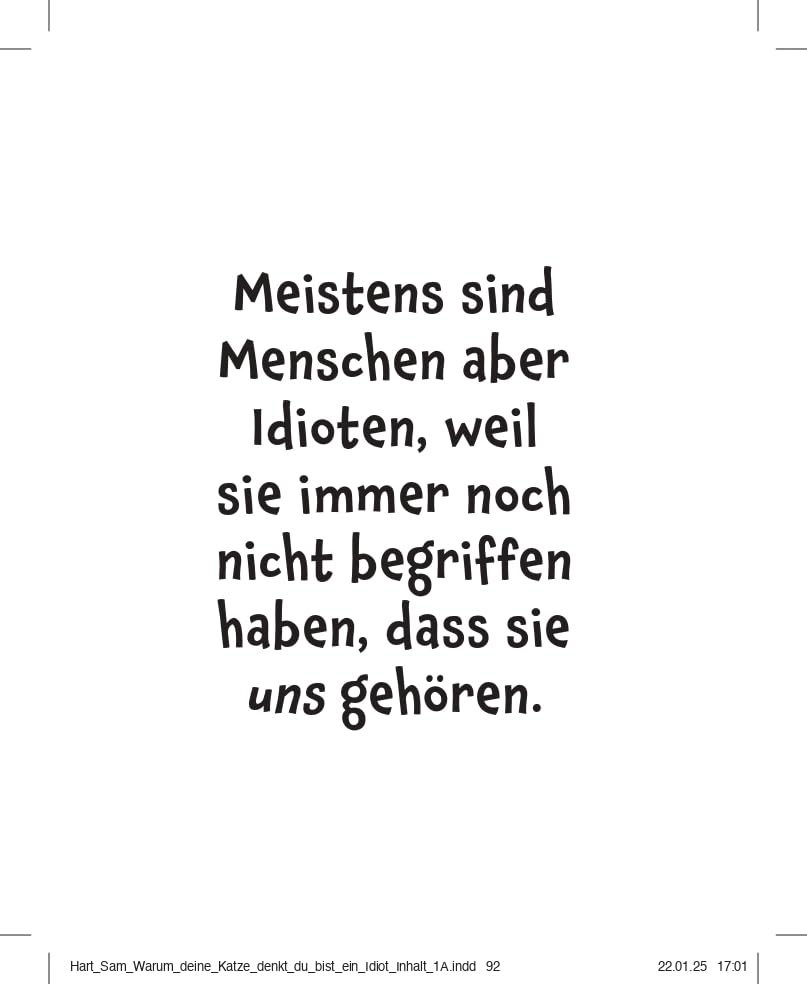 Warum deine Katze denkt, du bist ein Idiot: Das lustige und liebevolle Geschenkbuch für alle Katzenbesitzer und Tierliebhaber. Schönes Geschenk zu Weihnachten, Ostern, Geburtstag