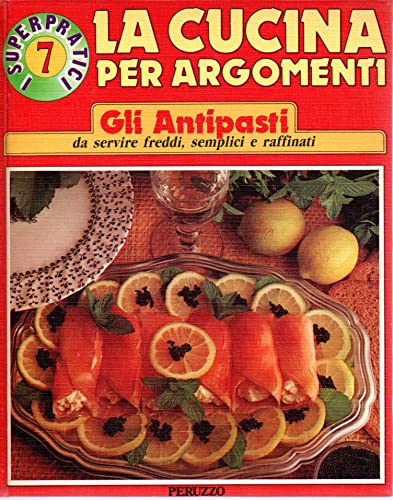 La cucina per argomenti 7 Gli antipasti Peruzzo