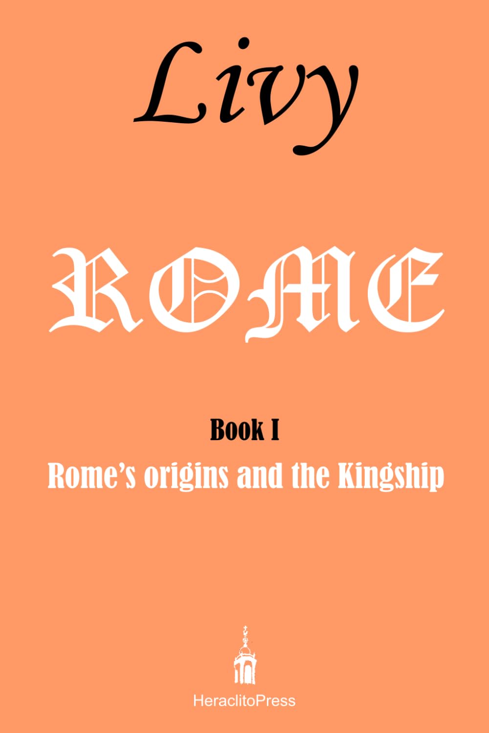 Rome: Rome’s origins and the Kingship