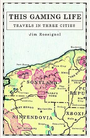 This Gaming Life: Travels in Three Cities