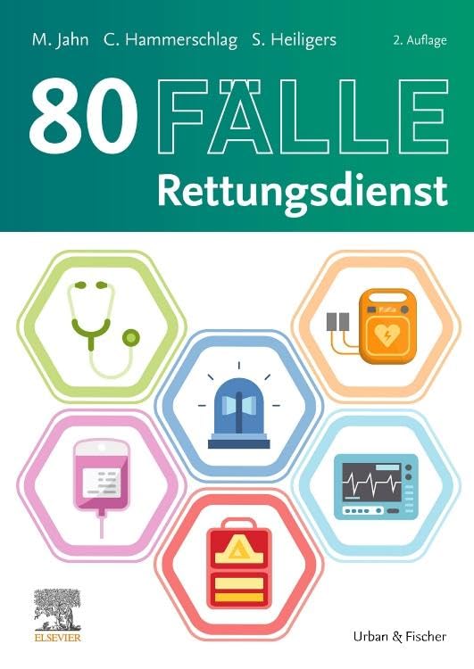 80 Fälle Rettungsdienst (RETTUNGSDIENST LEHRBUCH - Urban & Fischer-Verlag)