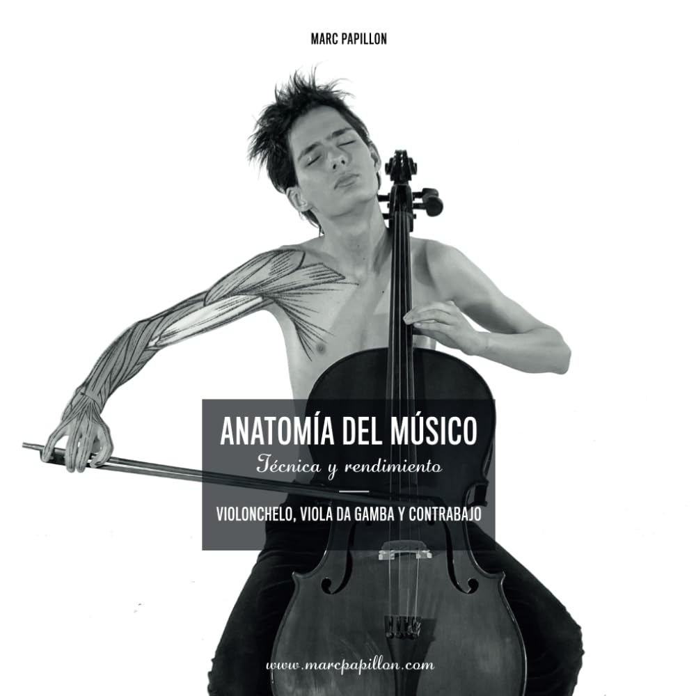 ANATOMÍA DEL MÚSICO: Técnica y rendimiento - VIOLONCHELO, VIOLA DA GAMBA Y CONTRABAJO