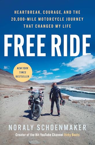 Image of Free Ride: Heartbreak, Courage, and the 20,000-Mile Motorcycle Journey That Changed My Life