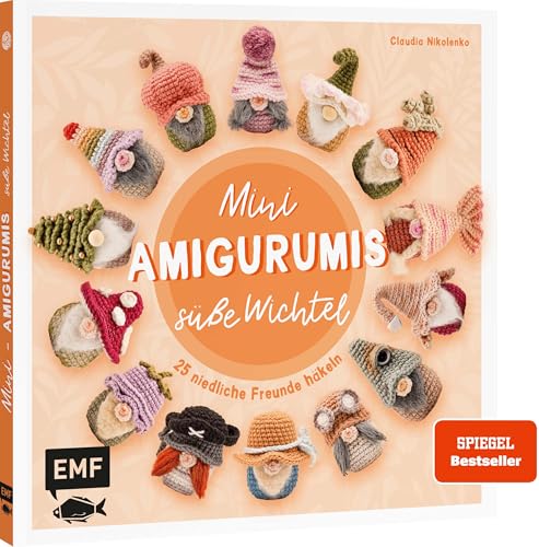 Mini-Amigurumis – Süße Wichtel: 25 niedliche Freunde häkeln