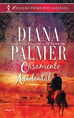 Casamento Acidental (Harlequin Primeiros Sucessos Livro 43)