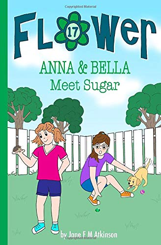 ANNA & BELLA Meet Sugar (Fun in Flower)