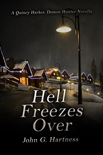 Hell Freezes Over - A Quincy Harker, Demon Hunter Novella (Quincy Harker Demon Hunter)