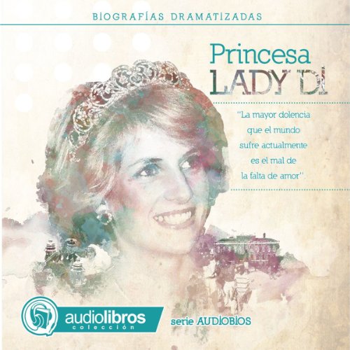 Lady Di: Biografía Dramatizada