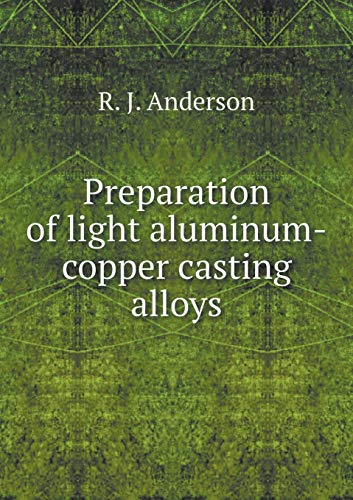 Preparation of light aluminum-copper casting al... 5519317054 Book Cover