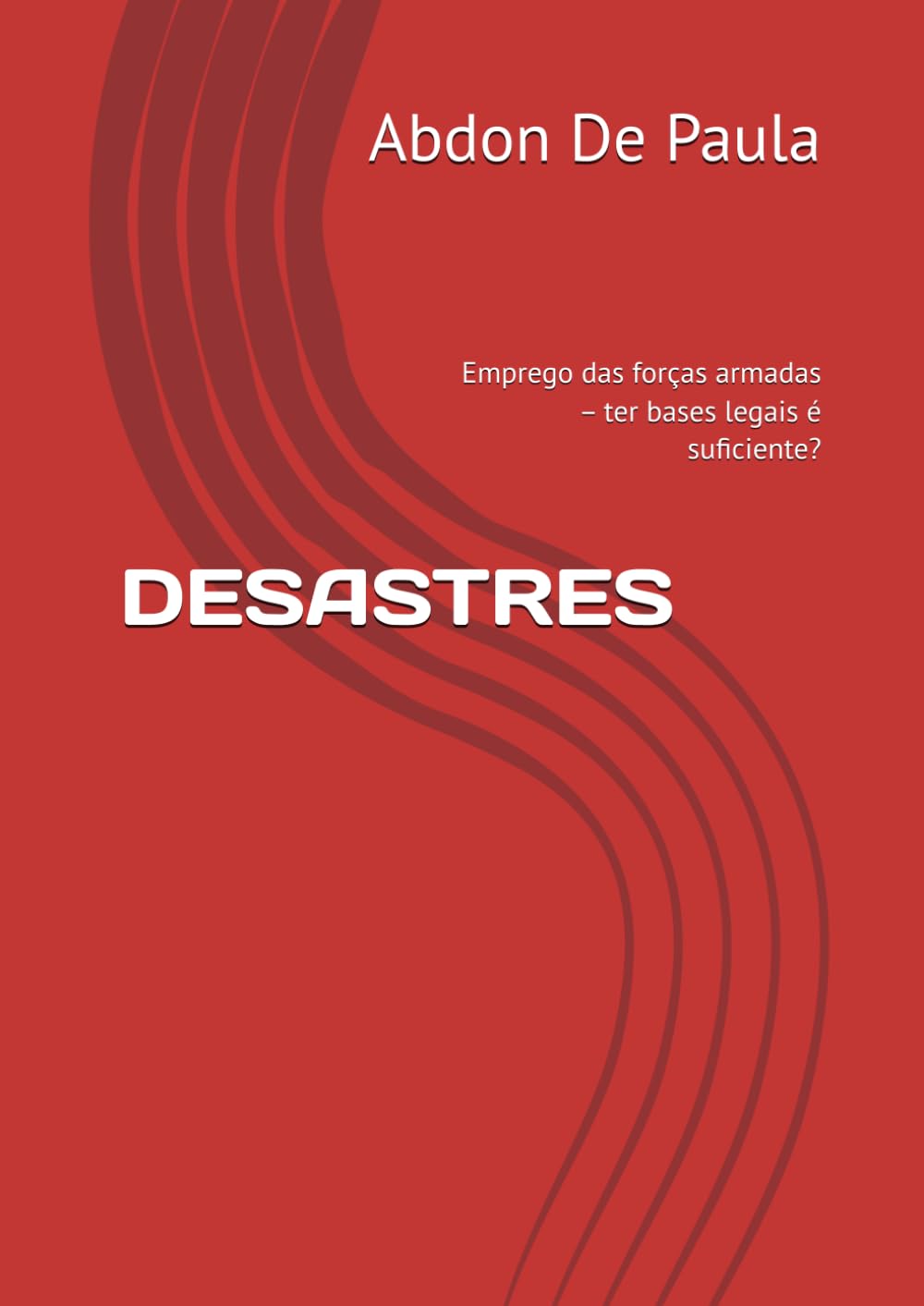 DESASTRES: Emprego das forças armadas – ter bases legais é suficiente?