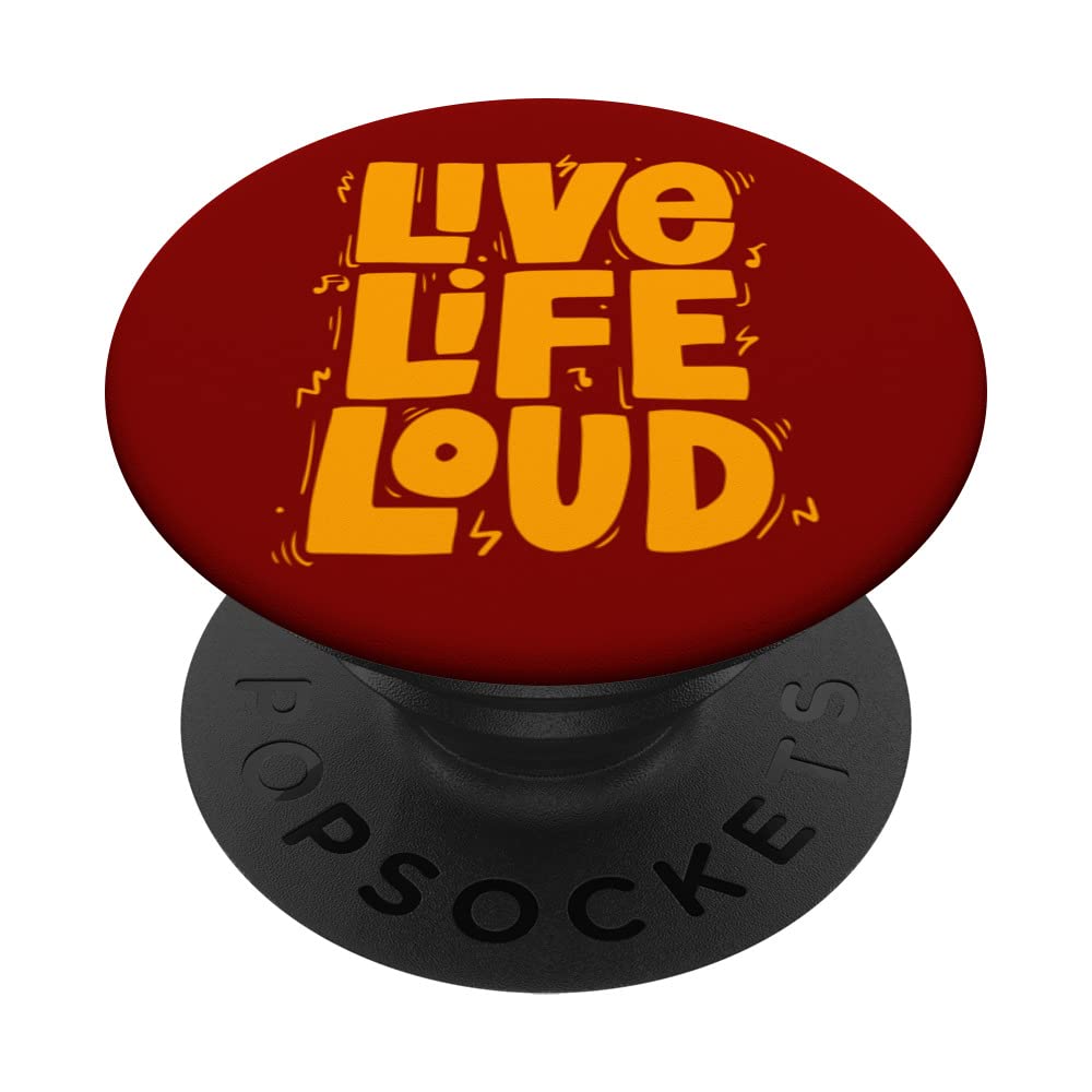 Live Life Loud - Musician Inspiring Motivational Quote PopSockets Swappable PopGrip