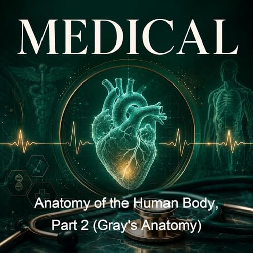 Anatomy of the Human Body, Part 2 (Gray's Anatomy) cover art