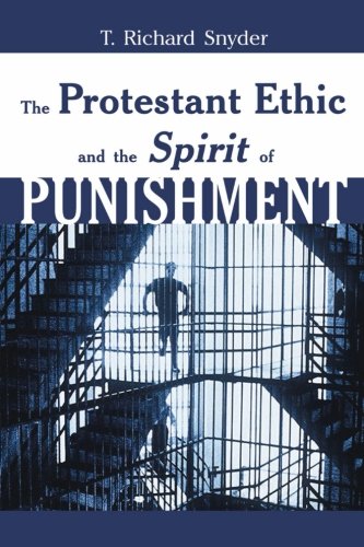 The Protestant Ethic and Spirit of Punishment