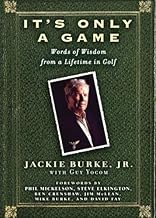 It’s Only a Game: Words of Wisdom from a Lifetime in Golf
