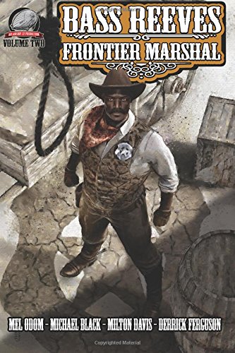 Bass Reeves Frontier Marshal Volume 2